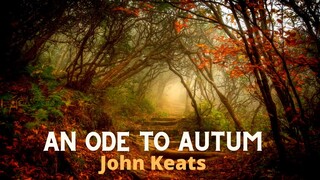 🎵❤️ An Ode to Autumn By John Keats | Keats Poems Set to Music