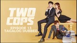 Two Cops Episode 13 Tagalog Dubbed