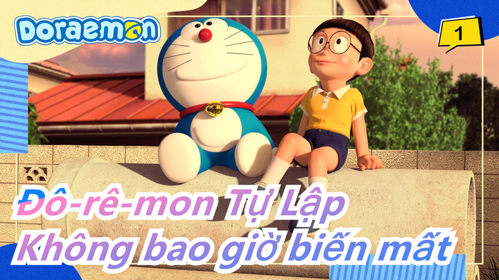 [Đô-rê-mon Tự Lập] Tinh yêu không bao giờ biến mất_1