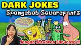 Dark Jokes Spongebob | Ternyata Spongebob memiliki maksud lain??