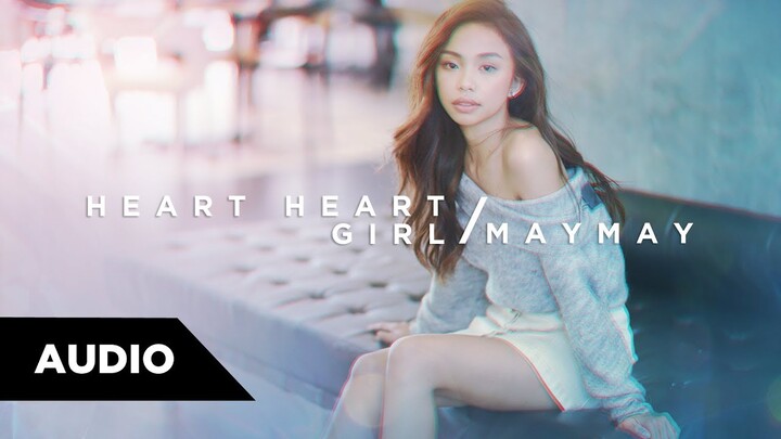 Maymay Entrata - Heart Heart Girl | Audio ♪
