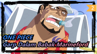 ONE PIECE | Apakah Kau Tahu Apa Yang Telah Garp Lewati di Babak Marineford?_2