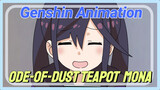 [Genshin Impact  Animation]  Ode-of-Dust Teapot  Mona