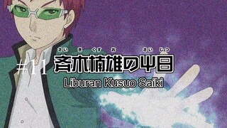 EP 11 - Saiki Kusuo no Ψ-nan Sub Indo