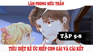 Lâm Phong Siêu Thần Tiêu Diệt Kẻ Ức Hiếp Con Gái Và Cái Kết | Review Truyện Tranh P2