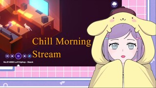 Chill Morning Stream [VOD]