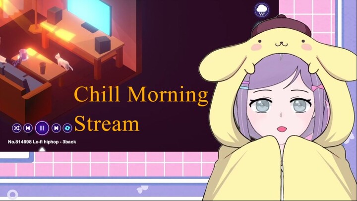 Chill Morning Stream [VOD]