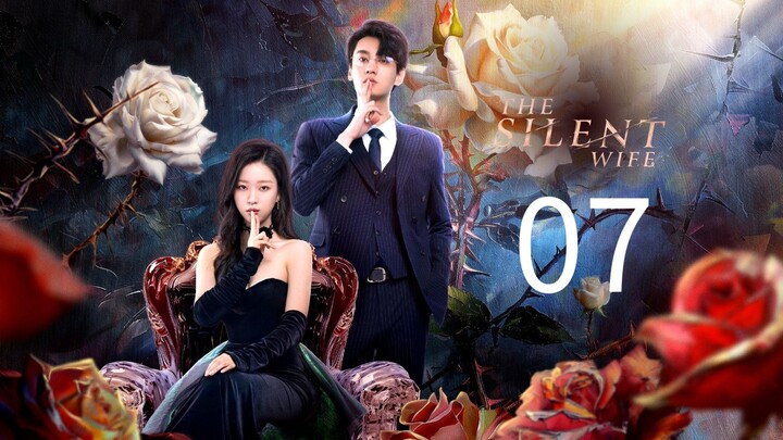 The Silent Wife Ep 7 (Eng Sub)