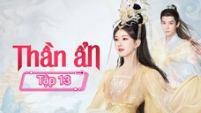 Phim Thần Ẩn - Tập 13 - Vietsub