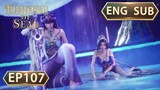 ENG SUB | Throne Of Seal [EP107Part3] english