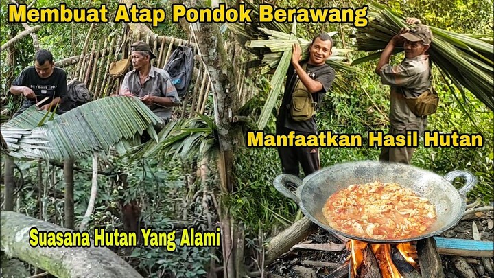 Membuat Atap Pondok Berawang || Manfaatkan Hasil Hutan