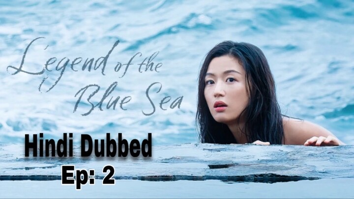 Ep:2 Hindi Dubbed The Legend Of Blue Sea