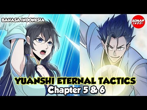 Yuanshi Eternal Tactics Chapter 5 dan 6 Bahasa Indonesia - Pertarungan