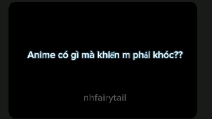 Anime có gì khiến mày phải khóc...