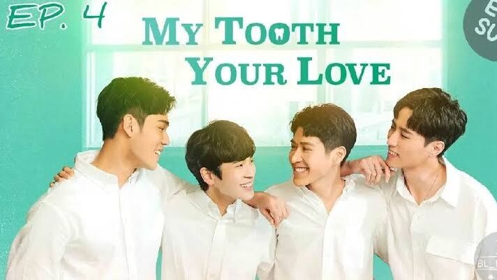 🇼🇸My tooth your love ep 4 eng sub
