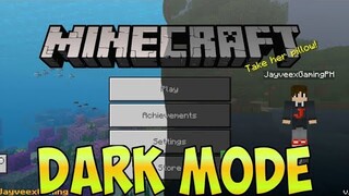 How to turn your Minecraft Pe into Dark Mode