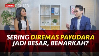 BENARKAH SEMAKIN SERING DIREMAS P4YUD4R4 JADI MAKIN BESAR? |Kata Dokter