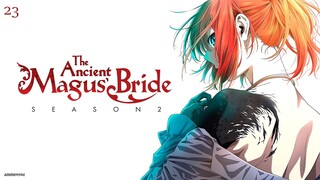 The Ancient Magus’ Bride Season 2 Episode 23 (Link in the Description)