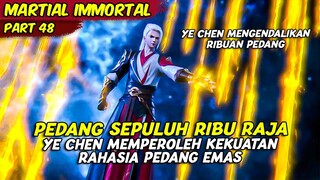 EPISODE 48 | MARTIAL IMMORTAL | MENDAPATKAN TEKNI SERIBU PEDANG YANG SANGAT MENDOMINASI