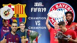 FIFA 19 - บาร์เซโลน่า VS บาเยิร์น มิวนิค - แชมป์ชนแชมป์ EP1