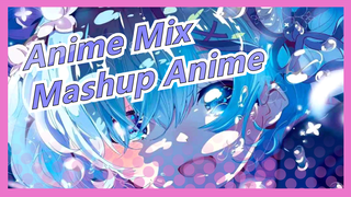[Anime Mix] Tonton Selama 3 menit & Bersemangat Sepanjang Hari (Mashup Anime)