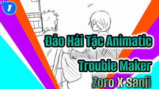 [Đảo Hải Tặc Animatic] Trouble Maker | Zoro X Sanji_1