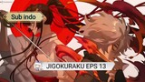JIGOKURAKU EPS 13 SUB INDO(end s1)