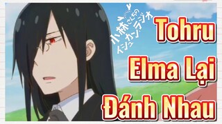 Tohru Elma Lại Đánh Nhau