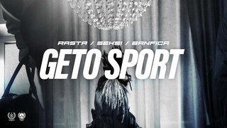 RASTA x SEKSI x BANFICA  - GETO SPORT (OFFICIAL VIDEO)