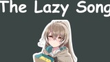 【Hololive song / Nanashi Mumei singing】Bruno Mars - The Lazy Song (Short ver.) "Chinese Subtitles"