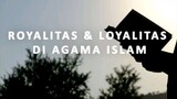 Royalitas & Loyalitas Di Agama Islam
