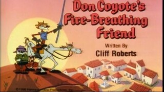 Don Coyote and Sancho Panda S2E9 - Don Coyote's Fire-Breathing Friend (1991)