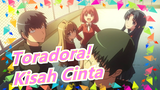[Toradora!] Anime cinta terbaik yang pernah ada!