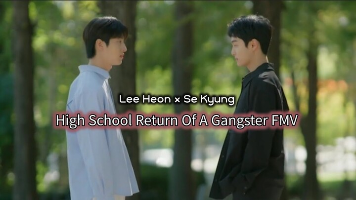 Lee Heon × Se Kyung | Never Be The Same | High School Return Of A Gangster FMV