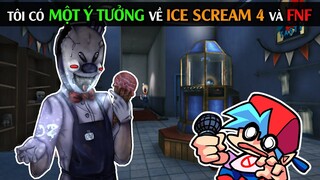 TÔI CÓ MỘT Ý TƯỞNG VỀ ICE SCREAM 4 VÀ FNF / Ice Scream 4 FNF IDEA / SpiderGaming 2020
