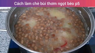 Cách làm chè bùi thơm ngọt béo p5