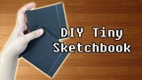 Making My Own Tiny Sketchbook | DIY Bookbinding
