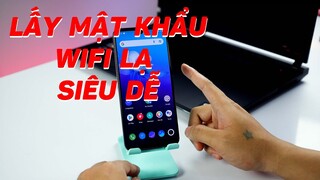 Cách LẤY MẬT KHẨU WIFI lạ cực dễ !!!