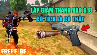 [Garena Free Fire] Lần đầu lắp giảm thanh vào G18 - Truyện cổ tính hóa thật | TTD