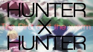[Hunter X Hunter 2011 Full AMV] The bird and the worm