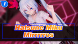 [Hatsune Miku/60FPS] Do You Like Cute Girls? Look At Me! Mirrrrros_1