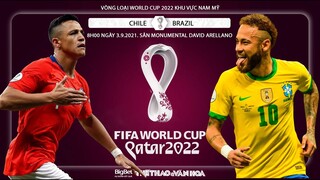 NHẬN ĐỊNH BÓNG ĐÁ | Chile vs Brazil (8h00 ngày 3/9) | Vòng loại World Cup 2022 Nam Mỹ
