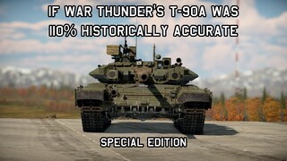 If the T-90 in War Thunder was 110% accurate