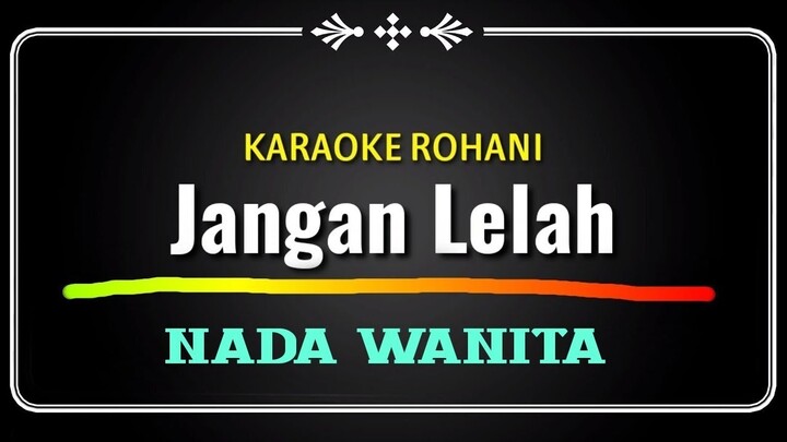 Jangan Lelah Karaoke Nada Wanita