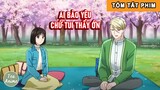 Tóm Tắt Anime Hay: Ai Bảo Yêu Chứ Tui Thấy Ớn Phần Cuối | Review Anime