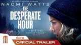 The Desperate Hour - Official Trailer [ซับไทย]
