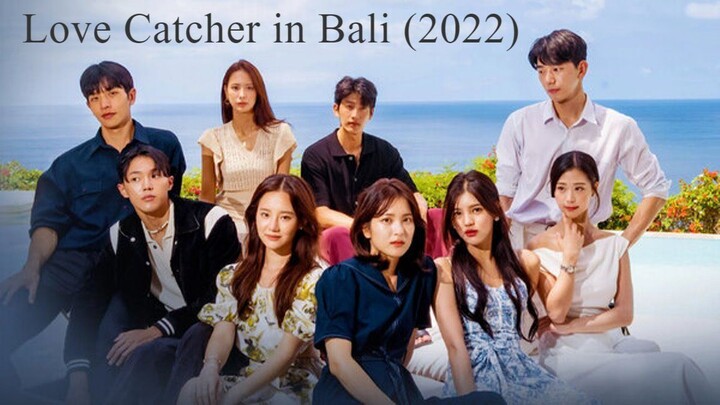 Love Catcher in Bali (2022) Episode 4 - Bilibili Love Catcher In Bali (2022) Episode 4 - Bilibili
