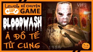 Giải Mã BLOODWASH - Bí Ẩn Rợn Người Về Ả Đồ Tể Tử Cung Trong Tiệm Giặt Là | #KeChuyenGame