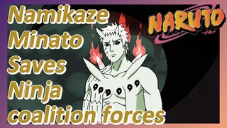 Namikaze Minato Saves Ninja coalition forces