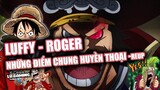 Tất Tần Tật những điểm chung giữa Luffy và Roger #69